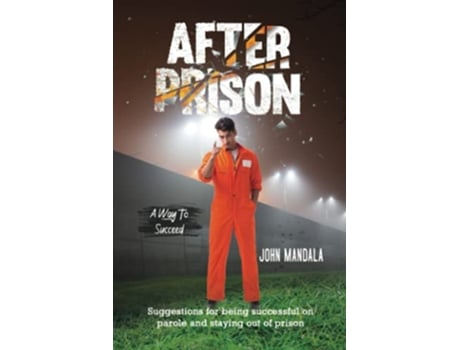 Livro After Prison A Way To Succeed de John Mandala (Inglês)
