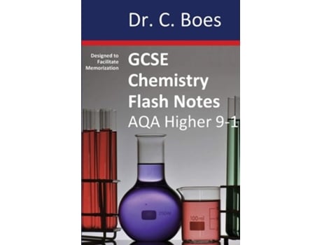 Livro Gcse Chemistry Flash Notes Aqa Higher Tier Condensed Revision Notes - Designed To Facilitate Memorisation De Dr C Boes (inglês)