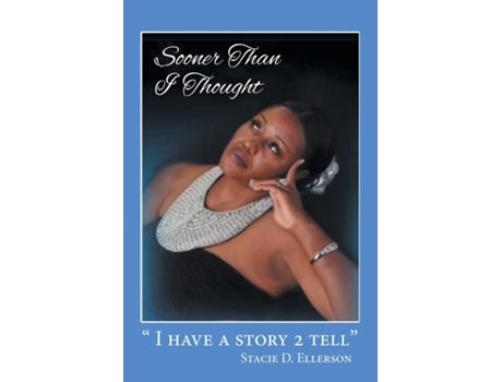 Livro Sooner Than I Thought de Stacie D Ellerson (Inglês)