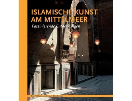 Livro Islamische Kunst am Mittelmeer. Faszinierende Endeckungen de Aicha Benabed (Inglês)