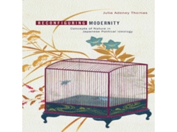 Livro Reconfiguring Modernity de Julia Adeney Thomas (Inglês)