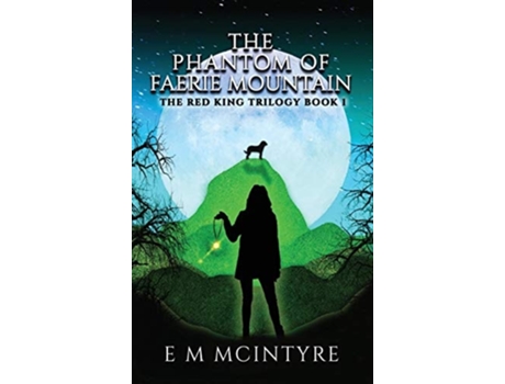 Livro The Phantom Of Faerie Mountain De E M Mcintyre (inglês - Capa Dura)