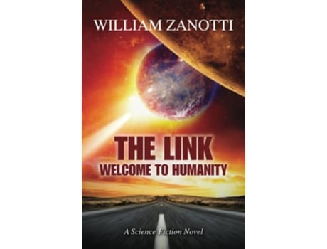 Livro THE LINK WELCOME TO HUMANITY The Link Series de William Zanotti (Inglês)