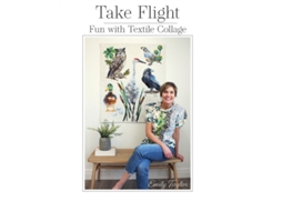 Livro Take Flight: Fun With Textile Collage Emily Taylor (Inglês)