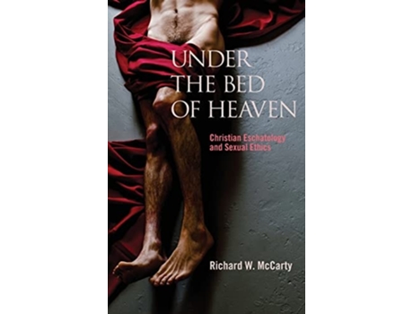 Livro Under the Bed of Heaven de Richard W Mccarty (Inglês - Capa Dura)