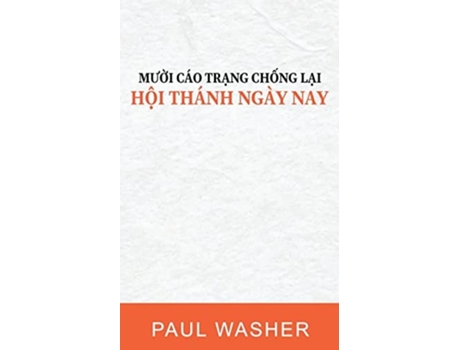 Livro Mu?i cáo tr?ng ch?ng l?i H?i thánh ngày nay de Paul David Washer (Vietnamita)