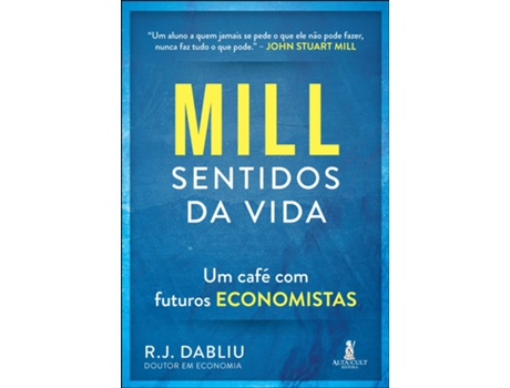 Livro Mill Sentidos Da Vida Um Café Com Futuros Economistas De R J Dabliu (português Do Brasil)