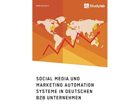 Livro Social Media und Marketing Automation Systeme in deutschen B2B Unternehmen German Edition de Anonym (Alemão)