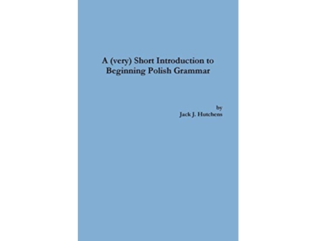 Livro A very Short Introduction to Beginning Polish Grammar de Jack J Hutchens (Inglês)