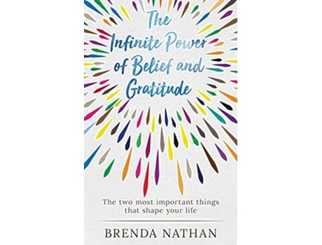 Livro The Infinite Power of Belief and Gratitude The Two Most Important Things That Shape Your Life de Brenda Nathan (Inglês)