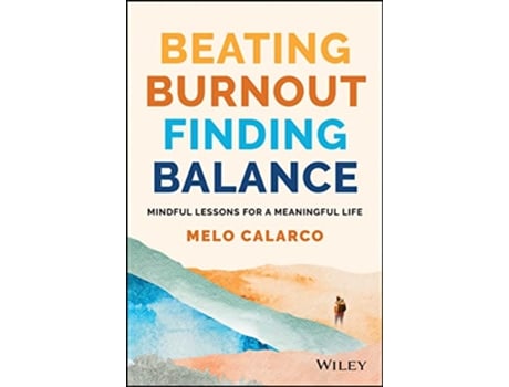 Livro Beating Burnout, Finding Balance de Melo Calarco (Inglês)