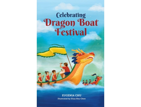 Livro Celebrating Dragon Boat Festival de Eugenia Chu (Inglês)