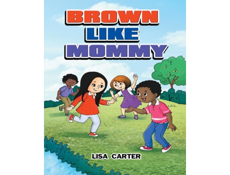 Livro Brown Like Mommy De Lisa Carter (inglês)