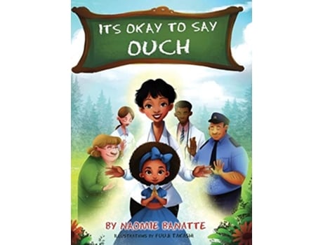 Livro Its Okay To Say Ouch De Naomie Banatte (inglês - Capa Dura)