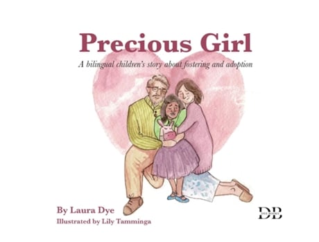 Livro Precious Girl A bilingual childrens story about fostering and adoption de Laura Dye (Inglês)