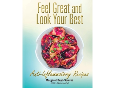 Livro Feel Great and Look Your Best Anti-Inflammatory Recipes de Margaret Boyd Squires (Inglês)