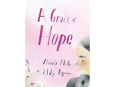 Livro A Grain of Hope: A picture book about refugees Nicola Philp (Inglês)