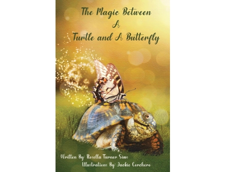 Livro The Magic Between A Turtle And A Butterfly De Rosella Sims (inglês)