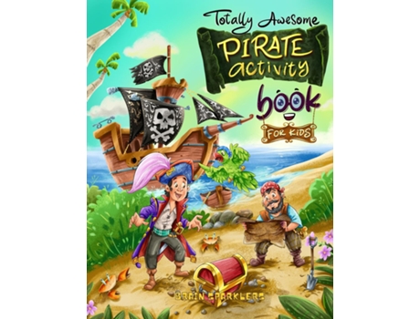 Livro Totally Awesome Pirate Activity Book for Kids Mazes, Word search, I spy, coloring pages amp more de Brain Sparklers (Inglês)