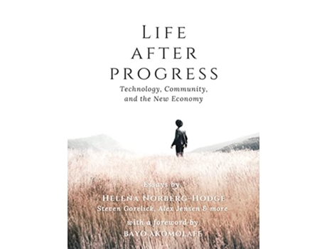 Livro Life After Progress de Helena Norberg-Hodge e Steven Gorelick (Inglês)
