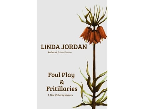 Livro Foul Play Ampamp Fritillaries A Gina Wetherby Mystery De Linda Jordan (inglês)