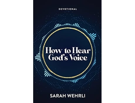 Livro How to Hear Gods Voice de Sarah Wehrli (Inglês)