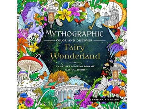 Livro Mythographic Color and Discover Fairy Wonderland de Fabiana Attanasio (Inglês)