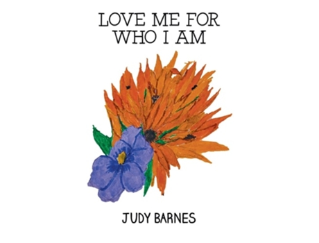 Livro Love Me For Who I Am De Judy Barnes (inglês)