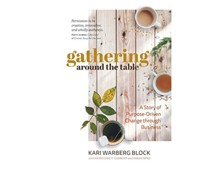 Livro Gathering around the Table A Story of PurposeDriven Change through Business de Kari Warberg Block (Inglês - Capa Dura)