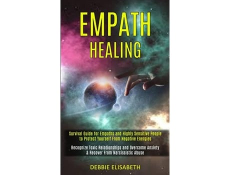 Livro Empath Healing Survival Guide for Empaths and Highly Sensitive People to Protect Yourself From Negative Energies de Debbie Elisabeth (Inglês)