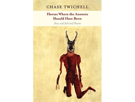 Livro Horses Where the Answers Should Have Been de Chase Twichell (Inglês)