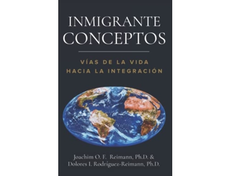 Livro Inmigrante Conceptos Vías de la Vida Hacia la Integración Spanish Edition de Joachim O F Reimann Dolores I RodríguezReimann (Espanhol)