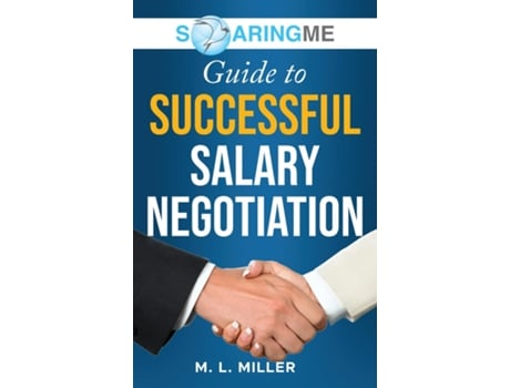 Livro SoaringME Guide to Successful Salary Negotiation de M L Miller (Inglês)