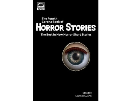 Livro The Fourth Corona Book Of Horror Stories The Best In New Horror Short Stories De Lewis Williams (inglês)