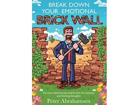 Livro Break Down Your Emotional Brick Wall de Peter Abrahamsen (Inglês)