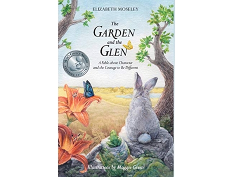 Livro The Garden and the Glen A Fable about Character and the Courage to Be Different de Elizabeth Moseley (Inglês)