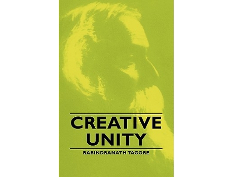 Livro Creative Unity de Rabindranath Tagore (Inglês)
