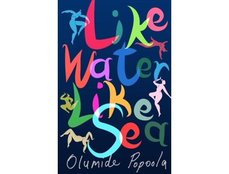 Livro Like Water Like Sea de Olumide Popoola (Inglês - Capa Dura)