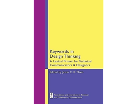 Livro Keywords in Design Thinking A Lexical Primer for Technical Communicators and Designers de Tham e Jason C K (Inglês)