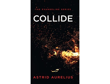 Livro The Evangeline Series Collide de Astrid Aurelius (Inglês)