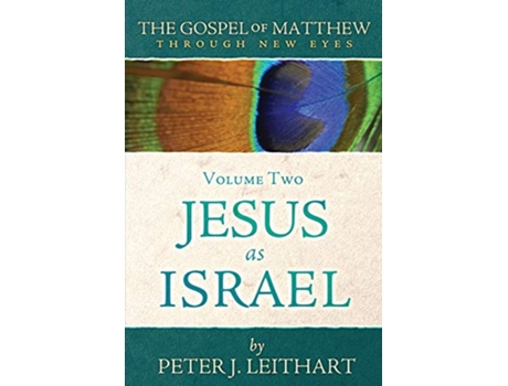 Livro The Gospel of Matthew Through New Eyes Volume Two Jesus as Israel de Peter J Leithart (Inglês)