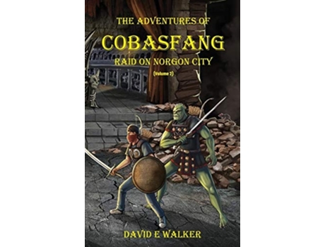 Livro The Adventures Of Cobasfang Raid On Norgon City De David E Walker (inglês - Capa Dura)