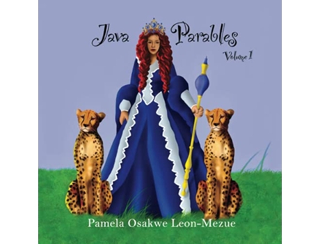 Livro Java Parables Volume 1 ObjectOriented Programming in a Nutshell de Pamela Osakwe Leon-Mezue (Inglês)