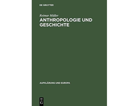 Livro Anthropologie und Geschichte Aufklärung Und Europa German Edition de Reimar Müller (Alemão)