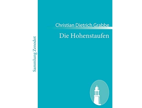 Livro Die Hohenstaufen Ein Zyklus von Tragödien German Edition de Christian Dietrich Grabbe (Alemão)