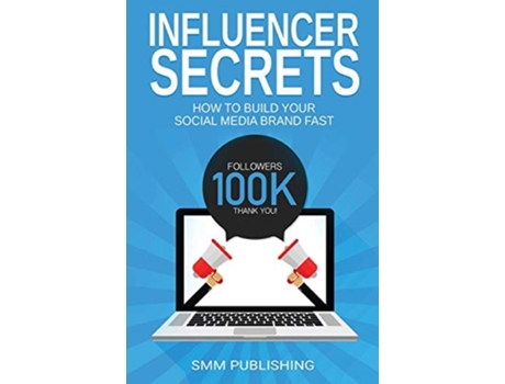 Livro Influencer Secrets How To Build Your Social Media Brand Fast De Smm Publishing (inglês)