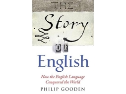 Livro The Story of English de Philip Gooden (Inglês)