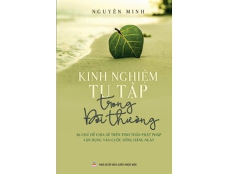 Livro Kinh Nghi?m Tu T?p Trong Ð?i Thu?ng 26 Ch? Ð? Chia S? Trên Tinh Th?n Ph?t Pháp V?n D?ng Vào Cu?c S?ng H?ng Ngày De Nguyên Minh (vietnamita)