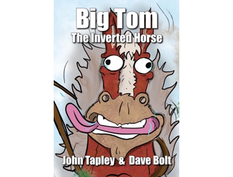 Livro Big Tom The Inverted Horse de John Tapley (Inglês)
