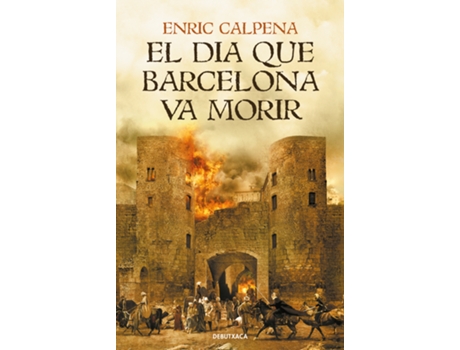 Livro El Dia Que Barcelona Va Morir de Enric Calpena (Catalão)